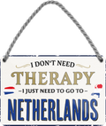 4252024243338	Schilderstore24 	 ''I don't need therapy Netherlands'' Schilderstore24 Blechschilder sind perfekt als Geschenk zu Weihnachten, Geburtstage, Feiern, Partys, Grillabende, Namenstag, Feiertag, Mädelsabend, Hochzeit. Jederzeit stilvoll im Wohnzimmer, Partykeller, Garage, Praxis, Büro, Café, Hauseingang Landschaften Orte Städte Länder Urlaub See berge burgen schloss tal denkmal freizeit meer