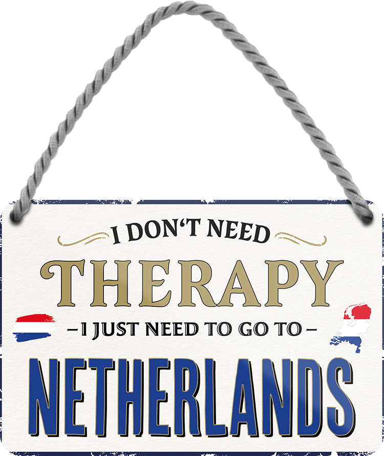 4252024243338	Schilderstore24 	 ''I don't need therapy Netherlands'' Schilderstore24 Blechschilder sind perfekt als Geschenk zu Weihnachten, Geburtstage, Feiern, Partys, Grillabende, Namenstag, Feiertag, Mädelsabend, Hochzeit. Jederzeit stilvoll im Wohnzimmer, Partykeller, Garage, Praxis, Büro, Café, Hauseingang Landschaften Orte Städte Länder Urlaub See berge burgen schloss tal denkmal freizeit meer