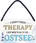 4252024243352	Schilderstore24 	 ''I don't need therapy Ostsee'' Schilderstore24 Blechschilder sind perfekt als Geschenk zu Weihnachten, Geburtstage, Feiern, Partys, Grillabende, Namenstag, Feiertag, Mädelsabend, Hochzeit. Jederzeit stilvoll im Wohnzimmer, Partykeller, Garage, Praxis, Büro, Café, Hauseingang Landschaften Orte Städte Länder Urlaub See berge burgen schloss tal denkmal freizeit meer