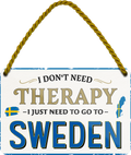 4252024243383	Schilderstore24 	 ''I don't need therapy Sweden'' Schilderstore24 Blechschilder sind perfekt als Geschenk zu Weihnachten, Geburtstage, Feiern, Partys, Grillabende, Namenstag, Feiertag, Mädelsabend, Hochzeit. Jederzeit stilvoll im Wohnzimmer, Partykeller, Garage, Praxis, Büro, Café, Hauseingang Landschaften Orte Städte Länder Urlaub See berge burgen schloss tal denkmal freizeit meer