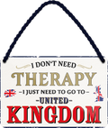 4252024243420	Schilderstore24 	 ''I don't need therapy United Kindom'' Schilderstore24 Blechschilder sind perfekt als Geschenk zu Weihnachten, Geburtstage, Feiern, Partys, Grillabende, Namenstag, Feiertag, Mädelsabend, Hochzeit. Jederzeit stilvoll im Wohnzimmer, Partykeller, Garage, Praxis, Büro, Café, Hauseingang Landschaften Orte Städte Länder Urlaub See berge burgen schloss tal denkmal freizeit meer