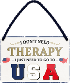 4252024243437	Schilderstore24 	 ''I don't need therapy USA'' Schilderstore24 Blechschilder sind perfekt als Geschenk zu Weihnachten, Geburtstage, Feiern, Partys, Grillabende, Namenstag, Feiertag, Mädelsabend, Hochzeit. Jederzeit stilvoll im Wohnzimmer, Partykeller, Garage, Praxis, Büro, Café, Hauseingang Landschaften Orte Städte Länder Urlaub See berge burgen schloss tal denkmal freizeit meer