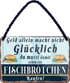 4252024242812	Schilderstore24 	 ''Geld allein macht nicht glücklich Fischbrötchen'' Schilderstore24 Blechschilder sind perfekt als Geschenk zu Weihnachten, Geburtstage, Feiern, Partys, Grillabende, Namenstag, Feiertag, Mädelsabend, Hochzeit. Jederzeit stilvoll im Wohnzimmer, Partykeller, Garage, Praxis, Büro, Café, Hauseingang Lebensmittel Kaffee Kuchen Tee Grill crepes teigware süßigkeit essen grill wurst