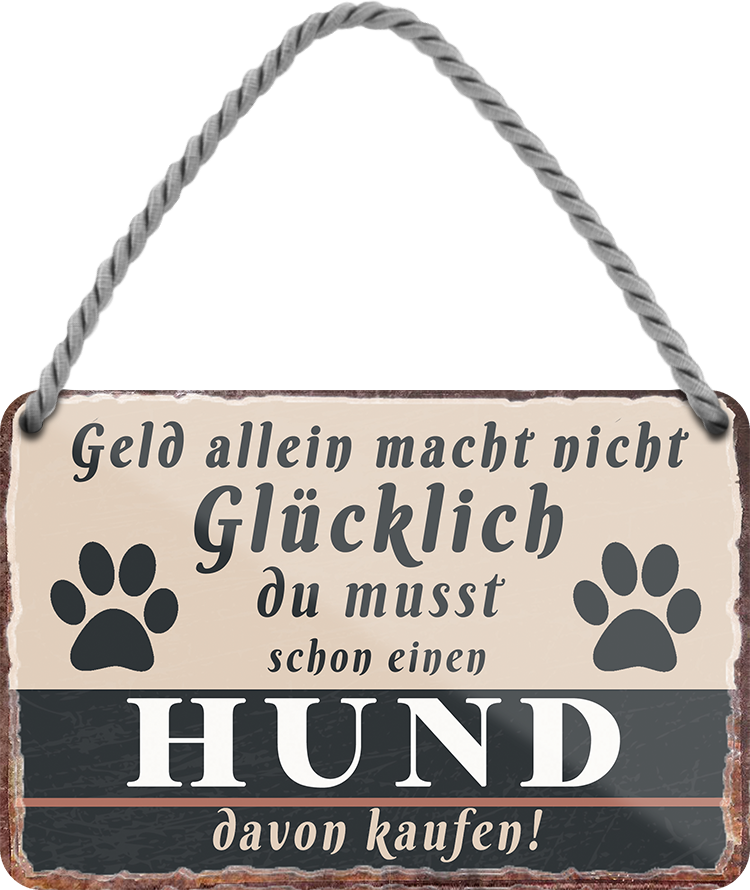 4252024243031	Schilderstore24 	 ''Geld allein macht nicht glücklich Hund (pfote)'' Schilderstore24 Blechschilder sind perfekt als Geschenk zu Weihnachten, Geburtstage, Feiern, Partys, Grillabende, Namenstag, Feiertag, Mädelsabend, Hochzeit Wohnzimmer, Partykeller, Garage, Praxis, Büro, Café, Hauseingang Haustier Tier Freund knuddelig Zuhause Katze Hund Hamster Meerschwein haustier