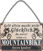 4252024242874	Schilderstore24 	 ''Geld allein macht nicht glücklich Mountainbike (mit fahrer)'' Schilderstore24 Blechschilder sind perfekt als Geschenk zu Weihnachten, Geburtstage, Feiern, Partys, Grillabende, Namenstag, Feiertag, Mädelsabend, Hochzeit. Jederzeit stilvoll im Wohnzimmer, Partykeller, Garage, Praxis, Büro, Café, Hauseingang Fahrrad Rad Bike Tour Radeln Downhill Radtour zweirad reifen ausflug freizeit