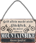 4252024242881	Schilderstore24 	 ''Geld allein macht nicht glücklich Mountainbike (ohne fahrer)'' Schilderstore24 Blechschilder sind perfekt als Geschenk zu Weihnachten, Geburtstage, Feiern, Partys, Grillabende, Namenstag, Feiertag, Mädelsabend, Hochzeit. Jederzeit stilvoll im Wohnzimmer, Partykeller, Garage, Praxis, Büro, Café, Hauseingang Fahrrad Rad Bike Tour Radeln Downhill Radtour zweirad reifen ausflug freizeit