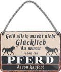 4252024243185	Schilderstore24 	 ''Geld allein macht nicht glücklich Pferd'' Schilderstore24 Blechschilder sind perfekt als Geschenk zu Weihnachten, Geburtstage, Feiern, Partys, Grillabende, Namenstag, Feiertag, Mädelsabend, Hochzeit. Jederzeit stilvoll im Wohnzimmer, Partykeller, Garage, Praxis, Büro, Café, Hauseingang Nutztier Pferd Reiten Pony Stall sattel ausreiten pferde tier landwirtschaft