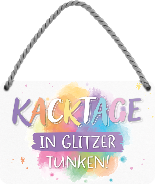 4252024248548		 ''Kacktage in Glitzer tunken'' Schilderstore24 Blechschilder sind perfekt als Geschenk zu Weihnachten, Geburtstage, Feiern, Partys, Grillabende, Namenstag, Feiertag, Mädelsabend, Hochzeit. Jederzeit stilvoll im Wohnzimmer, Partykeller, Garage, Praxis, Büro, Café, Hauseingang Weisheiten Leben Sprichwörter Tipp wahrheit sprichwort tiefsinnig ratschlag