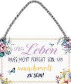 4252024248487		 ''Das Leben muss nicht perfekt sein Wundervoll'' Schilderstore24 Blechschilder sind perfekt als Geschenk zu Weihnachten, Geburtstage, Feiern, Partys, Grillabende, Namenstag, Feiertag, Mädelsabend, Hochzeit. Jederzeit stilvoll im Wohnzimmer, Partykeller, Garage, Praxis, Büro, Café, Hauseingang Weisheiten Leben Sprichwörter Tipp wahrheit sprichwort tiefsinnig ratschlag