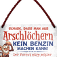 4252024248234		 ''Schade aus Arschlöchern kein Benzin machen kann''Schilderstore24 Blechschilder sind perfekt als Geschenk zu Weihnachten, Geburtstage, Feiern, Partys, Grillabende, Namenstag, Feiertag, Mädelsabend, Hochzeit. Jederzeit stilvoll im Wohnzimmer, Partykeller, Garage, Praxis, Büro, Café, Hauseingang Sarkasmus Ironie Funny Schwarzer Humor faul dumm fun rente lästern teufel