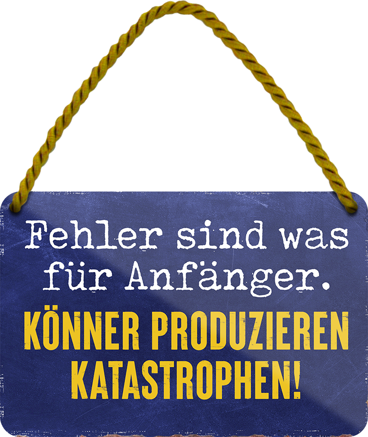 4252024248326		 ''Fehler für Anfänger. Könner produzieren Katastrophen'' Schilderstore24 Blechschilder sind perfekt als Geschenk zu Weihnachten, Geburtstage, Feiern, Partys, Grillabende, Namenstag, Feiertag, Mädelsabend, Hochzeit. Jederzeit stilvoll im Wohnzimmer, Partykeller, Garage, Praxis, Büro, Café, Hauseingang Büro Chef Angestellter Arbeit Job Arbeitsplatz Alltag Beruf Ausbildung