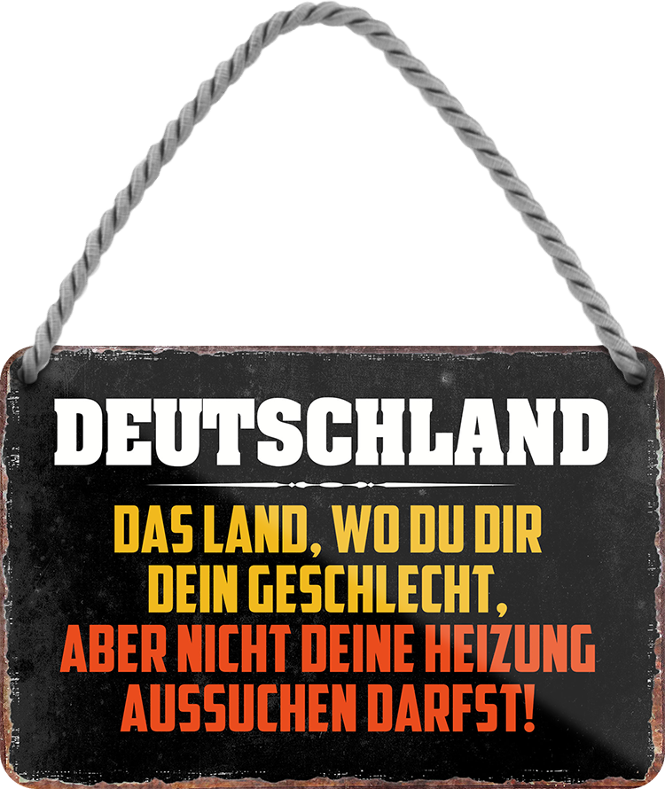 4252024248623		 ''Deutschland, wo Geschlecht aber nicht Heizung aussuchst'' Schilderstore24 Blechschilder sind perfekt als Geschenk zu Weihnachten, Geburtstage, Feiern, Partys, Grillabende, Namenstag, Feiertag, Mädelsabend, Hochzeit. Jederzeit stilvoll im Wohnzimmer, Partykeller, Garage, Praxis, Büro, Café, Hauseingang politik regierung fachkräfte ironsich kanzler job Politiker Kabinett Chef Regierung