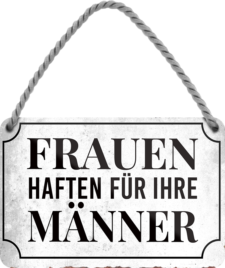 4252024248333		 ''Fraune haften für ihre Männer'' Schilderstore24 Blechschilder sind perfekt als Geschenk zu Weihnachten, Geburtstage, Feiern, Partys, Grillabende, Namenstag, Feiertag, Mädelsabend, Hochzeit. Jederzeit stilvoll im Wohnzimmer, Partykeller, Garage, Praxis, Büro, Café, Hauseingang Familie Zuhause Eltern Geschwister oma opa familie mama papa geschwister