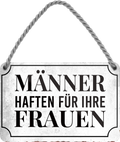 4252024248340		 ''Männer haften für ihre Frauen'' Schilderstore24 Blechschilder sind perfekt als Geschenk zu Weihnachten, Geburtstage, Feiern, Partys, Grillabende, Namenstag, Feiertag, Mädelsabend, Hochzeit. Jederzeit stilvoll im Wohnzimmer, Partykeller, Garage, Praxis, Büro, Café, Hauseingang Familie Zuhause Eltern Geschwister oma opa familie mama papa geschwister