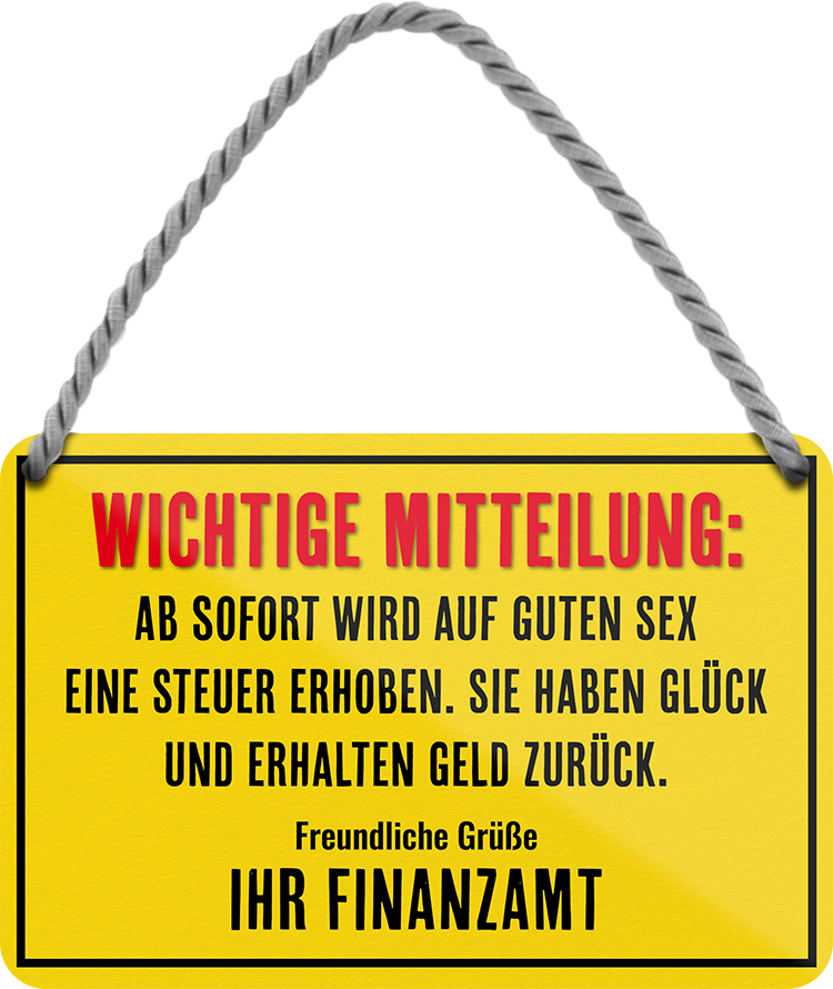 4252024248418		 ''Wichtige Mitteilung Sex Steuer'' Schilderstore24 Blechschilder sind perfekt als Geschenk zu Weihnachten, Geburtstage, Feiern, Partys, Grillabende, Namenstag, Feiertag, Mädelsabend, Hochzeit. Jederzeit stilvoll im Wohnzimmer, Partykeller, Garage, Praxis, Büro, Café, Hauseingang Familie Zuhause Eltern Geschwister oma opa familie mama papa geschwister
