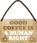 4252024251135		 ''Good coffee is a human right'' Schilderstore24 Blechschilder sind perfekt als Geschenk zu Weihnachten, Geburtstage, Feiern, Partys, Grillabende, Namenstag, Feiertag, Mädelsabend, Hochzeit. Jederzeit stilvoll im Wohnzimmer, Partykeller, Garage, Praxis, Büro, Café, Hauseingang Lebensmittel Kaffee Kuchen Sucht café coffee kaffeemaschine getränk essen