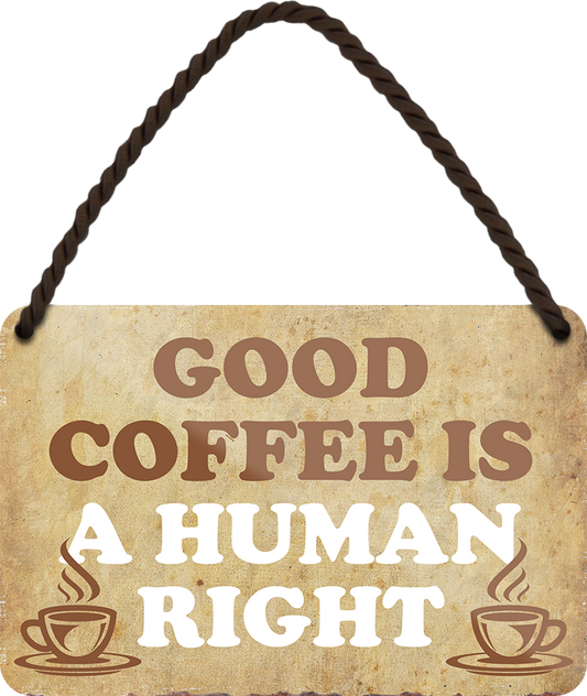 4252024251135		 ''Good coffee is a human right'' Schilderstore24 Blechschilder sind perfekt als Geschenk zu Weihnachten, Geburtstage, Feiern, Partys, Grillabende, Namenstag, Feiertag, Mädelsabend, Hochzeit. Jederzeit stilvoll im Wohnzimmer, Partykeller, Garage, Praxis, Büro, Café, Hauseingang Lebensmittel Kaffee Kuchen Sucht café coffee kaffeemaschine getränk essen