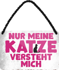 4252024251104		 ''Nur meine Katze versteht mich'' Schilderstore24 Blechschilder sind perfekt als Geschenk zu Weihnachten, Geburtstage, Feiern, Partys, Grillabende, Namenstag, Feiertag, Mädelsabend, Hochzeit Wohnzimmer, Partykeller, Garage, Praxis, Büro, Café, Hauseingang Haustier Tier Freund knuddelig Zuhause Katze Hund Hamster Meerschwein haustiere