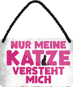 4252024251104		 ''Nur meine Katze versteht mich'' Schilderstore24 Blechschilder sind perfekt als Geschenk zu Weihnachten, Geburtstage, Feiern, Partys, Grillabende, Namenstag, Feiertag, Mädelsabend, Hochzeit Wohnzimmer, Partykeller, Garage, Praxis, Büro, Café, Hauseingang Haustier Tier Freund knuddelig Zuhause Katze Hund Hamster Meerschwein haustiere
