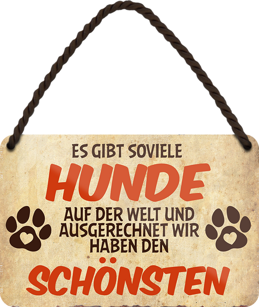 4252024251081		 ''Es gibt soviele.. Wir haben den schönsten Hund'' Schilderstore24 Blechschilder sind perfekt als Geschenk zu Weihnachten, Geburtstage, Feiern, Partys, Grillabende, Namenstag, Feiertag, Mädelsabend, Hochzeit Wohnzimmer, Partykeller, Garage, Praxis, Büro, Café, Hauseingang Haustier Tier Freund knuddelig Zuhause Katze Hund Hamster Meerschwein haustiere