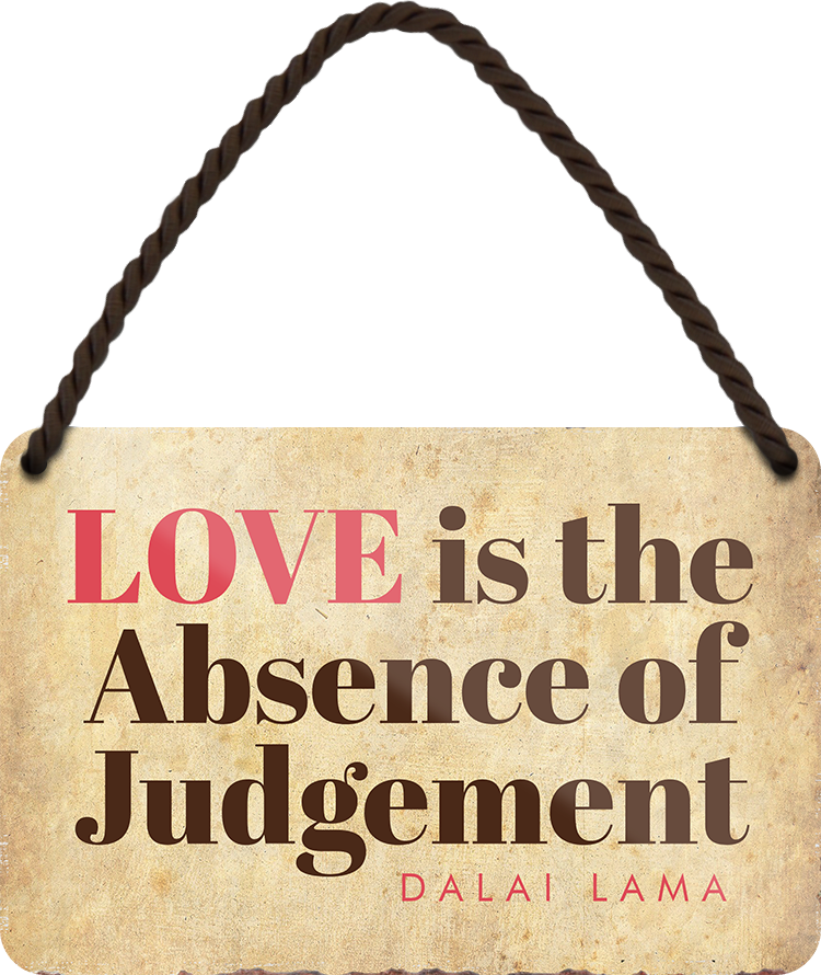 4252024251234		 ''Love is the Absence of Judgement'' Schilderstore24 Blechschilder sind perfekt als Geschenk zu Weihnachten, Geburtstage, Feiern, Partys, Grillabende, Namenstag, Feiertag, Mädelsabend, Hochzeit. Jederzeit stilvoll im Wohnzimmer, Partykeller, Garage, Praxis, Büro, Café, Hauseingang Sex küssen gefühle Zweideutig Romantik liebe sinnlich schnulzig romantisch pinup