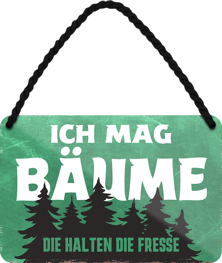 4252024250770		 ''Ich mag Bäume. Die halten die Fresse'' Schilderstore24 Blechschilder sind perfekt als Geschenk zu Weihnachten, Geburtstage, Feiern, Partys, Grillabende, Namenstag, Feiertag, Mädelsabend, Hochzeit. Jederzeit stilvoll im Wohnzimmer, Partykeller, Garage, Praxis, Büro, Café, Hauseingang Sarkasmus Ironie Funny Schwarzer Humor faul dumm fun rente lästern teufel