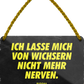 4252024250763		 ''Ich lasse mich von Wichsern nicht mehr nerven'' Schilderstore24 Blechschilder sind perfekt als Geschenk zu Weihnachten, Geburtstage, Feiern, Partys, Grillabende, Namenstag, Feiertag, Mädelsabend, Hochzeit. Jederzeit stilvoll im Wohnzimmer, Partykeller, Garage, Praxis, Büro, Café, Hauseingang Sarkasmus Ironie Funny Schwarzer Humor faul dumm fun rente lästern teufel