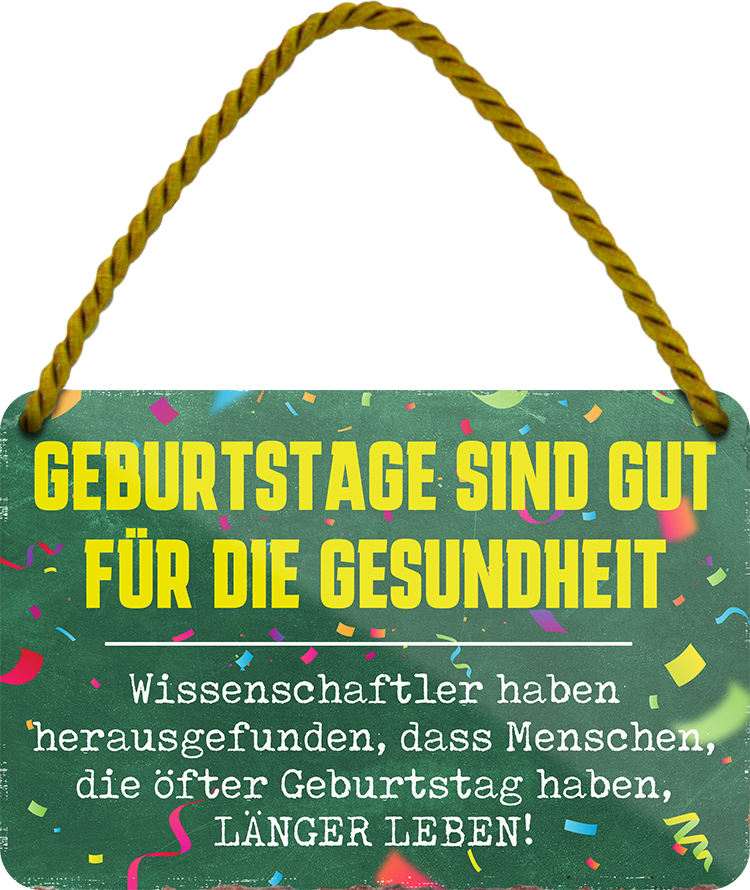 4252024251067		 ''Geburtstage sind gut für die Gesundheit'' Schilderstore24 Blechschilder sind perfekt als Geschenk zu Weihnachten, Geburtstage, Feiern, Partys, Grillabende, Namenstag, Feiertag, Mädelsabend, Hochzeit. Jederzeit stilvoll im Wohnzimmer, Partykeller, Garage, Praxis, Büro, Café, Hauseingang Zuhause Eltern Geschwister oma opa familie geburtstag happy birthday