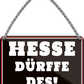 4252024250947		 ''Hesse dürfe des!'' Schilderstore24 Blechschilder sind perfekt als Geschenk zu Weihnachten, Geburtstage, Feiern, Partys, Grillabende, Namenstag, Feiertag, Mädelsabend, Hochzeit. Jederzeit stilvoll im Wohnzimmer, Partykeller, Garage, Praxis, Büro, Café, Hauseingang politik regierung fachkräfte ironsich kanzler job Politiker Kabinett Chef Regierung