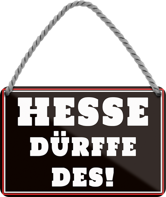 4252024250947		 ''Hesse dürfe des!'' Schilderstore24 Blechschilder sind perfekt als Geschenk zu Weihnachten, Geburtstage, Feiern, Partys, Grillabende, Namenstag, Feiertag, Mädelsabend, Hochzeit. Jederzeit stilvoll im Wohnzimmer, Partykeller, Garage, Praxis, Büro, Café, Hauseingang politik regierung fachkräfte ironsich kanzler job Politiker Kabinett Chef Regierung