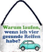 4252024250794		 ''Warum laufen wenn ich vier gesunde Reifen habe'' Schilderstore24 Blechschilder sind perfekt als Geschenk zu Weihnachten, Geburtstage, Feiern, Partys, Grillabende, Namenstag, Feiertag, Mädelsabend, Hochzeit. Jederzeit stilvoll im Wohnzimmer, Partykeller, Garage, Praxis, Büro, Café, Hauseingang Sarkasmus Ironie Funny Schwarzer Humor faul dumm fun rente lästern teufel