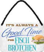 4252024250961		 ''Good time for Fischbrötchen'' Schilderstore24 Blechschilder sind perfekt als Geschenk zu Weihnachten, Geburtstage, Feiern, Partys, Grillabende, Namenstag, Feiertag, Mädelsabend, Hochzeit. Jederzeit stilvoll im Wohnzimmer, Partykeller, Garage, Praxis, Büro, Café, Hauseingang Lebensmittel Kultur Leibspeise Bier tradition essen speise hausgemacht wurst deftig