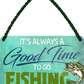 4252024250855		 ''Good time for Fishing'' Schilderstore24 Blechschilder sind perfekt als Geschenk zu Weihnachten, Geburtstage, Feiern, Partys, Grillabende, Namenstag, Feiertag, Mädelsabend, Hochzeit. Jederzeit stilvoll im Wohnzimmer, Partykeller, Garage, Praxis, Büro, Café, Hauseingang Angeln Fischen Meerestier Bootsausflug see meer fisch wasser angeln fischen