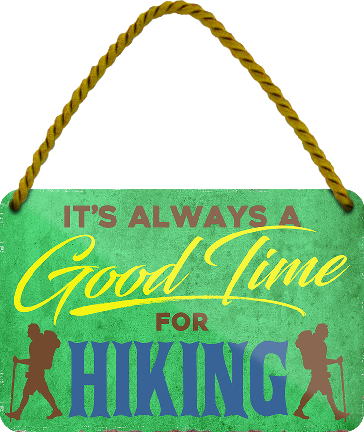 4252024250862		 ''Good time for Hiking'' Schilderstore24 Blechschilder sind perfekt als Geschenk zu Weihnachten, Geburtstage, Feiern, Partys, Grillabende, Namenstag, Feiertag, Mädelsabend, Hochzeit. Jederzeit stilvoll im Wohnzimmer, Partykeller, Garage, Praxis, Büro, Café, Hauseingang Berge Reisen Wandern Outdoor Natur Urlaub sehenswürdigkeiten tal freizeit sport