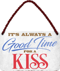 4252024251227		 ''Good time for Kiss'' Schilderstore24 Blechschilder sind perfekt als Geschenk zu Weihnachten, Geburtstage, Feiern, Partys, Grillabende, Namenstag, Feiertag, Mädelsabend, Hochzeit. Jederzeit stilvoll im Wohnzimmer, Partykeller, Garage, Praxis, Büro, Café, Hauseingang Sex küssen gefühle Zweideutig Romantik liebe sinnlich schnulzig romantisch pinup