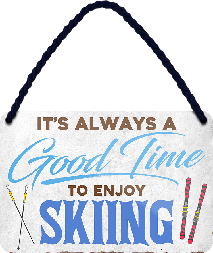 4252024251258		 ''Good time for Ski'' Schilderstore24 Blechschilder sind perfekt als Geschenk zu Weihnachten, Geburtstage, Feiern, Partys, Grillabende, Namenstag, Feiertag, Mädelsabend, Hochzeit. Jederzeit stilvoll im Wohnzimmer, Partykeller, Garage, Praxis, Büro, Café, Hauseingang Freizeit Sport Ski Schnee Aktivitäten skifahren kegeln biken rad hobby angeln