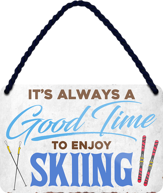 4252024251258		 ''Good time for Ski'' Schilderstore24 Blechschilder sind perfekt als Geschenk zu Weihnachten, Geburtstage, Feiern, Partys, Grillabende, Namenstag, Feiertag, Mädelsabend, Hochzeit. Jederzeit stilvoll im Wohnzimmer, Partykeller, Garage, Praxis, Büro, Café, Hauseingang Freizeit Sport Ski Schnee Aktivitäten skifahren kegeln biken rad hobby angeln