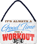 4252024251043		 ''Good time for Workout'' Schilderstore24 Blechschilder sind perfekt als Geschenk zu Weihnachten, Geburtstage, Feiern, Partys, Grillabende, Namenstag, Feiertag, Mädelsabend, Hochzeit. Jederzeit stilvoll im Wohnzimmer, Partykeller, Garage, Praxis, Büro, Café, Hauseingang crossfit Hobby bodybuilding fitnesstrainer fitness freizeit sport aktivitäten