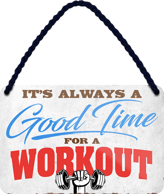 4252024251043		 ''Good time for Workout'' Schilderstore24 Blechschilder sind perfekt als Geschenk zu Weihnachten, Geburtstage, Feiern, Partys, Grillabende, Namenstag, Feiertag, Mädelsabend, Hochzeit. Jederzeit stilvoll im Wohnzimmer, Partykeller, Garage, Praxis, Büro, Café, Hauseingang crossfit Hobby bodybuilding fitnesstrainer fitness freizeit sport aktivitäten