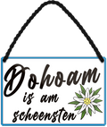 4252024250992		 ''Dohoam is am scheensten (weiß)'' Schilderstore24 Blechschilder sind perfekt als Geschenk zu Weihnachten, Geburtstage, Feiern, Partys, Grillabende, Namenstag, Feiertag, Mädelsabend, Hochzeit. Jederzeit stilvoll im Wohnzimmer, Partykeller, Garage, Praxis, Büro, Café, Hauseingang Familie Zuhause Eltern Geschwister oma opa familie mama papa geschwister