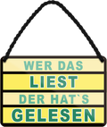 4252024250800		 ''Wer das liest der hat's gelesen'' Schilderstore24 Blechschilder sind perfekt als Geschenk zu Weihnachten, Geburtstage, Feiern, Partys, Grillabende, Namenstag, Feiertag, Mädelsabend, Hochzeit. Jederzeit stilvoll im Wohnzimmer, Partykeller, Garage, Praxis, Büro, Café, Hauseingang Sarkasmus Ironie Funny Schwarzer Humor faul dumm fun rente lästern teufel