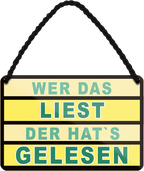 4252024250800		 ''Wer das liest der hat's gelesen'' Schilderstore24 Blechschilder sind perfekt als Geschenk zu Weihnachten, Geburtstage, Feiern, Partys, Grillabende, Namenstag, Feiertag, Mädelsabend, Hochzeit. Jederzeit stilvoll im Wohnzimmer, Partykeller, Garage, Praxis, Büro, Café, Hauseingang Sarkasmus Ironie Funny Schwarzer Humor faul dumm fun rente lästern teufel