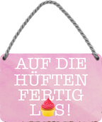 4252024250954		 ''Auf die Hüften, fertig Los'' Schilderstore24 Blechschilder sind perfekt als Geschenk zu Weihnachten, Geburtstage, Feiern, Partys, Grillabende, Namenstag, Feiertag, Mädelsabend, Hochzeit. Jederzeit stilvoll im Wohnzimmer, Partykeller, Garage, Praxis, Büro, Café, Hauseingang Lebensmittel Kaffee Kuchen Tee Grill crepes teigware süßigkeit essen schokolade