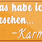 4252024251166		 ''Das habe ich gesehen... Karma'' Schilderstore24 Blechschilder sind perfekt als Geschenk zu Weihnachten, Geburtstage, Feiern, Partys, Grillabende, Namenstag, Feiertag, Mädelsabend, Hochzeit. Jederzeit stilvoll im Wohnzimmer, Partykeller, Garage, Praxis, Büro, Café, Hauseingang Weisheiten Leben Sprichwörter Tipp wahrheit sprichwort tiefsinnig ratschlag