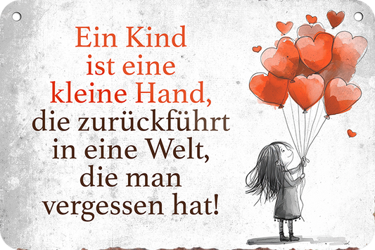 4252024251005		 ''Ein Kind ist eine kleine Hand die zurückführt'' Schilderstore24 Blechschilder sind perfekt als Geschenk zu Weihnachten, Geburtstage, Feiern, Partys, Grillabende, Namenstag, Feiertag, Mädelsabend, Hochzeit. Jederzeit stilvoll im Wohnzimmer, Partykeller, Garage, Praxis, Büro, Café, Hauseingang Familie Zuhause Eltern Geschwister oma opa familie mama papa geschwister