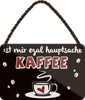 4252024252057		 ''Ist mir egal hauptsache Kaffee''
 Schilderstore24 Blechschilder sind perfekt als Geschenk zu Weihnachten, Geburtstage, Feiern, Partys, Grillabende, Namenstag, Feiertag, Mädelsabend, Hochzeit. Jederzeit stilvoll im Wohnzimmer, Partykeller, Garage, Praxis, Büro, Café, Hauseingang Lebensmittel Kaffee Kuchen Sucht café coffee kaffeemaschine getränk essen