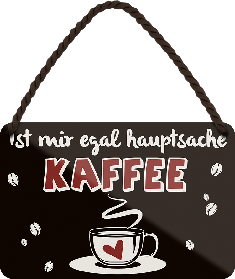 4252024252057		 ''Ist mir egal hauptsache Kaffee''
 Schilderstore24 Blechschilder sind perfekt als Geschenk zu Weihnachten, Geburtstage, Feiern, Partys, Grillabende, Namenstag, Feiertag, Mädelsabend, Hochzeit. Jederzeit stilvoll im Wohnzimmer, Partykeller, Garage, Praxis, Büro, Café, Hauseingang Lebensmittel Kaffee Kuchen Sucht café coffee kaffeemaschine getränk essen