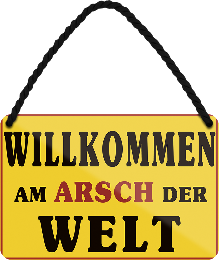 4252024252200		 ''Willkommen am Arsch der Welt''
 Schilderstore24 Blechschilder sind perfekt als Geschenk zu Weihnachten, Geburtstage, Feiern, Partys, Grillabende, Namenstag, Feiertag, Mädelsabend, Hochzeit. Jederzeit stilvoll im Wohnzimmer, Partykeller, Garage, Praxis, Büro, Café, Hauseingang Landschaften Orte Städte Länder Urlaub See berge burgen schloss tal denkmal freizeit meer