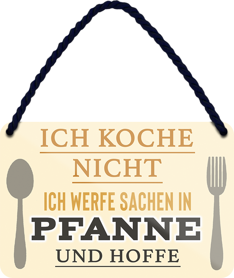 4252024251982		 ''Ich koch nicht, Ich werfe Sachen in die Pfanne''
 Schilderstore24 Blechschilder sind perfekt als Geschenk zu Weihnachten, Geburtstage, Feiern, Partys, Grillabende, Namenstag, Feiertag, Mädelsabend, Hochzeit. Jederzeit stilvoll im Wohnzimmer, Partykeller, Garage, Praxis, Büro, Café, Hauseingang Lebensmittel Kaffee Kuchen Tee Grill crepes teigware süßigkeit essen grill wurst