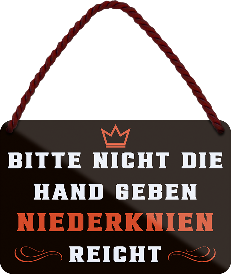 4252024251814		 ''Bitte nicht die Hand geben Niederknien reicht''
 Schilderstore24 Blechschilder sind perfekt als Geschenk zu Weihnachten, Geburtstage, Feiern, Partys, Grillabende, Namenstag, Feiertag, Mädelsabend, Hochzeit. Jederzeit stilvoll im Wohnzimmer, Partykeller, Garage, Praxis, Büro, Café, Hauseingang Sarkasmus Ironie Funny Schwarzer Humor faul dumm fun rente lästern teufel